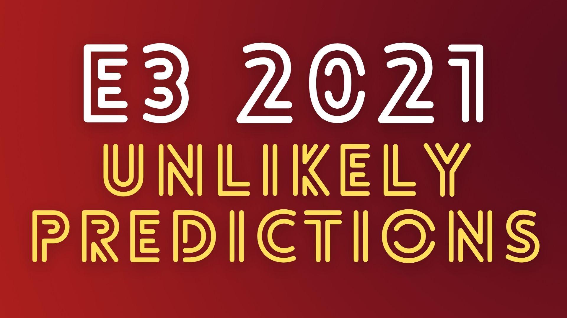 E3 2021 Predictions: 10 Games That Would Shock The World at E3 2021 - But We Probably Will Not See Them - Guides & News