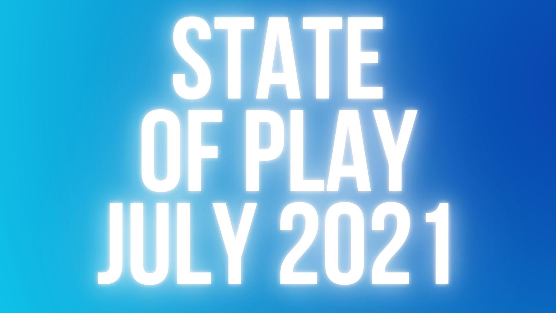State of Play July 2021 Summary [New Game Trailers and Updates]