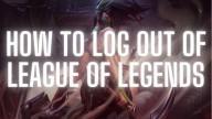 How to log out of league of legends 1