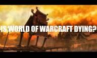 Is world of warcraft dying cover