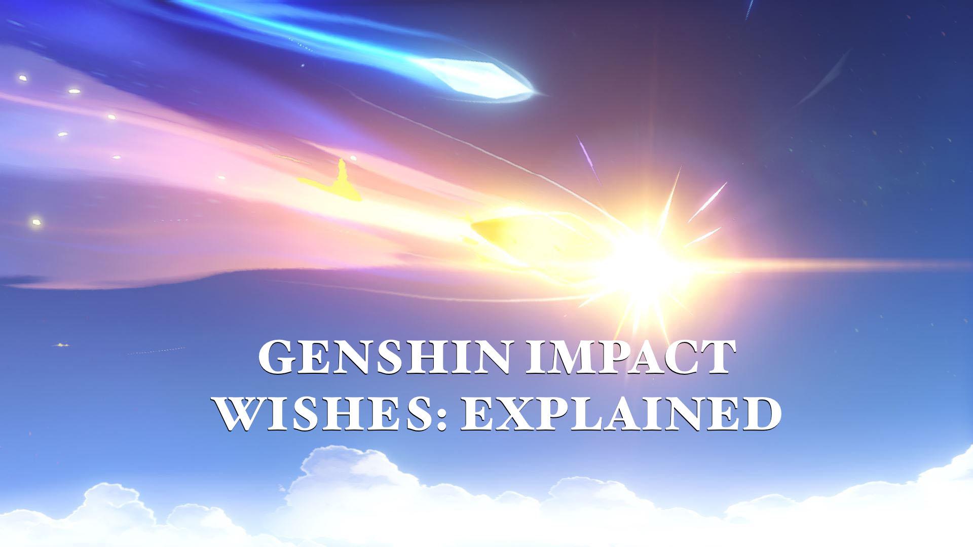 Genshin Impact: Wish and Pity Explained