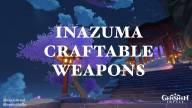 Inazuma craftable weapons