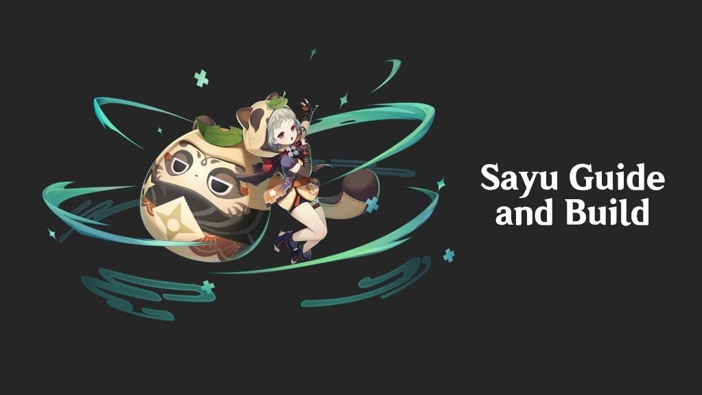 Genshin Impact: Sayu Guide (Weapons, Artifacts, Teams) - Guides & News Genshin Impact: Sayu Guide (Weapons, Artifacts, Teams) - Guides & News
