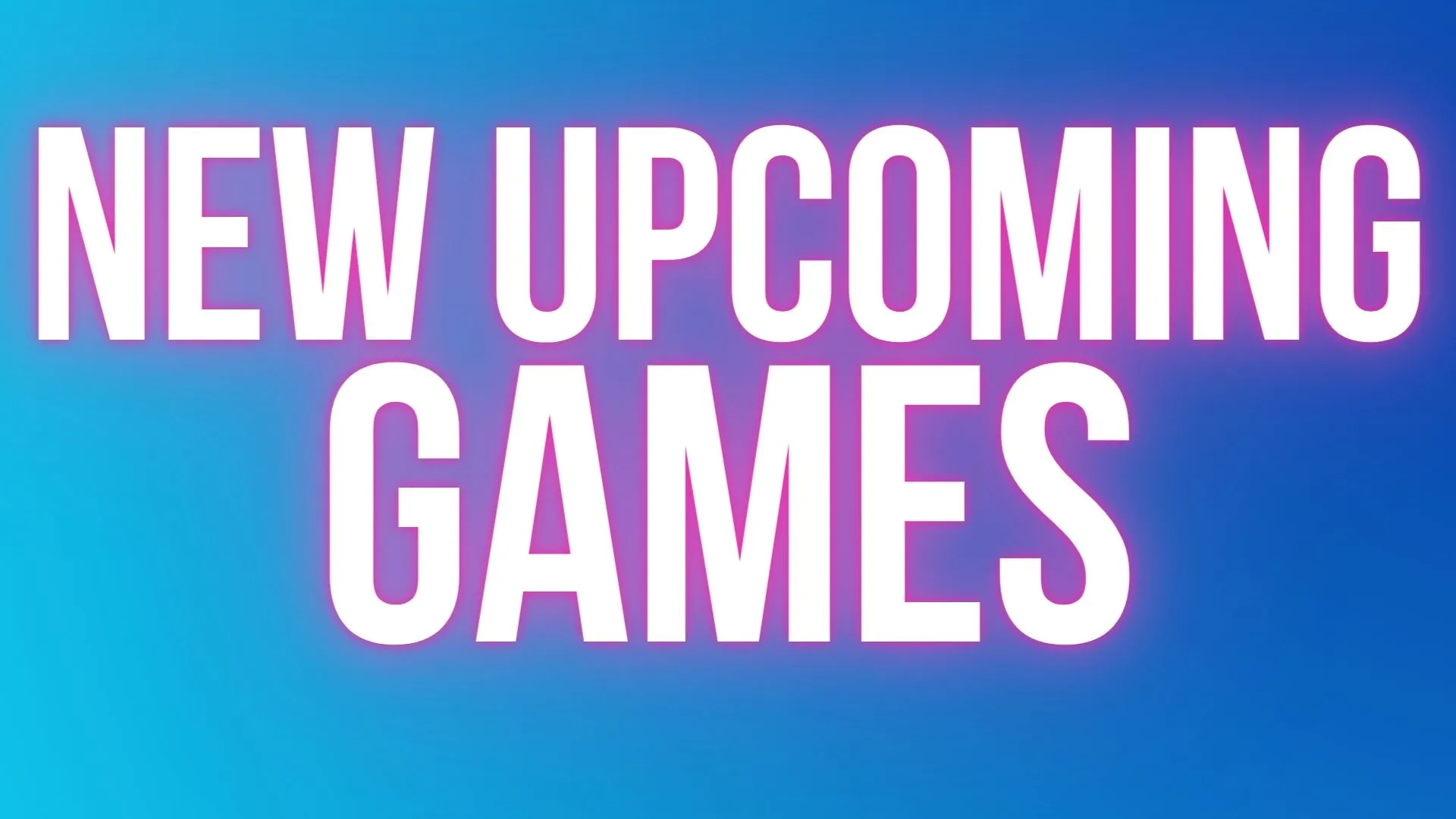 New Upcoming Games: The Best Games Revealed on June 5th, 2021
