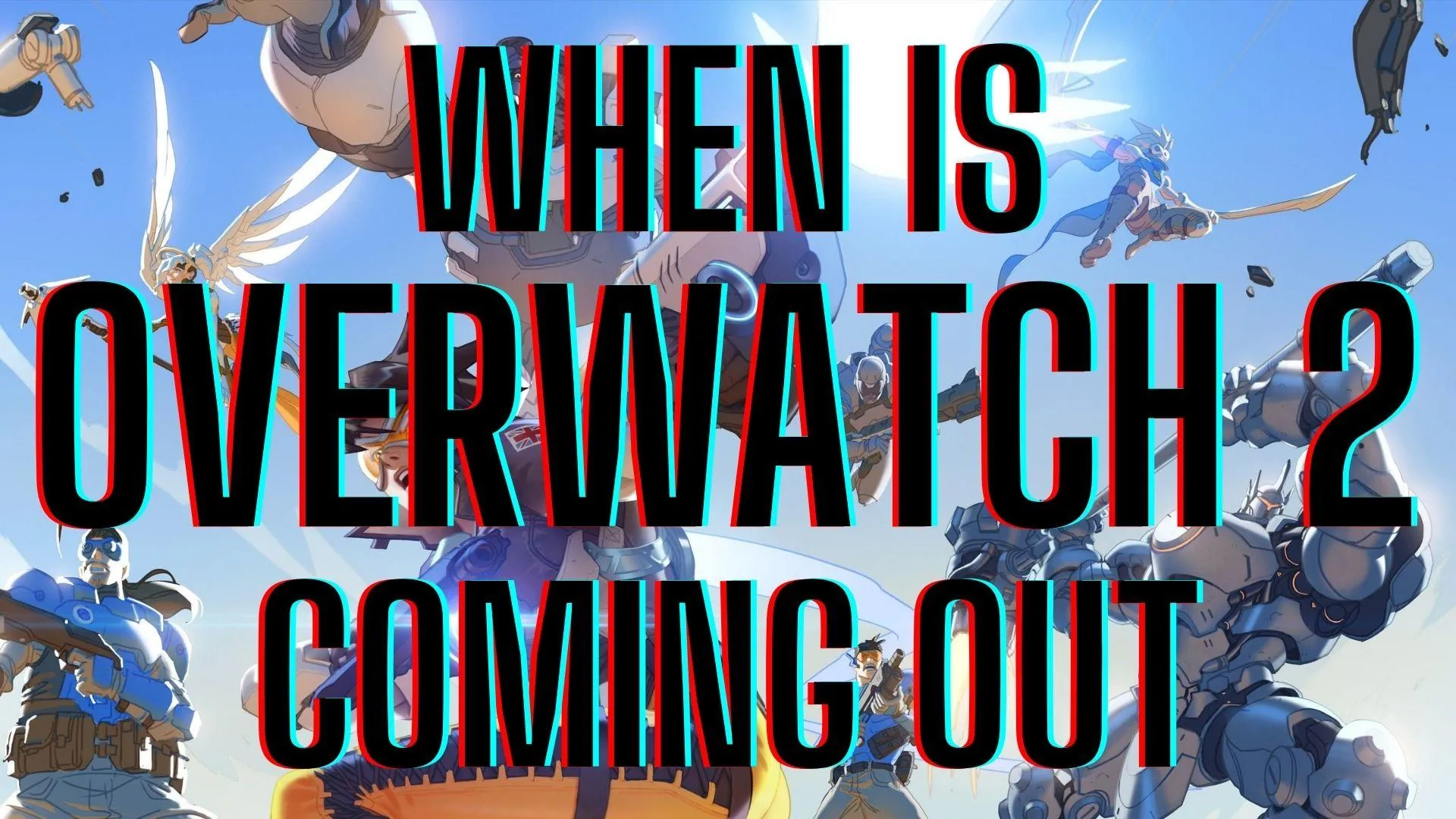 When is Overwatch 2 Coming Out? - Overwatch 2 Release Date