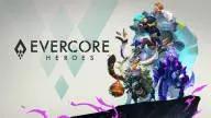 Evercore heroes main artt