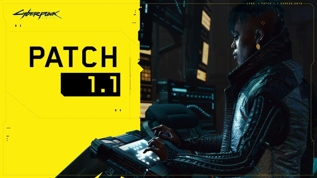 Cyberpunk 2077 Patch 1.1 Update Released: Patch Notes & Full List of Changes - Guides & News Cyberpunk 2077 Patch 1.1 Update Released: Patch Notes & Full List of Changes - Guides & News