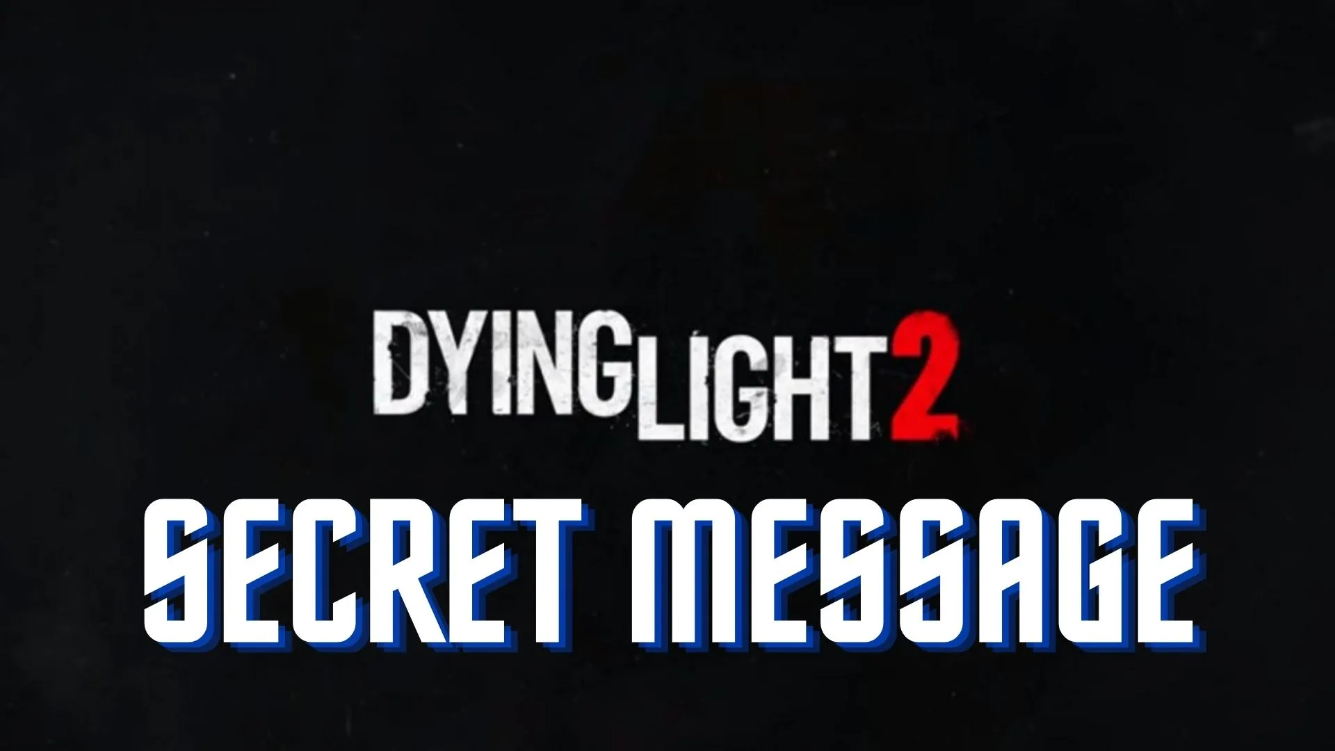 Dying Light 2 News Secret Message Hidden on a Poster Dying Light 2