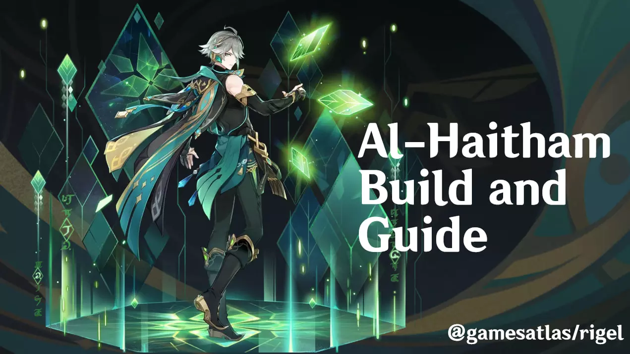 Genshin Impact: Al-Haitham Guide and Build (Weapons, Artifacts, Teams) - Guides & News Genshin Impact: Al-Haitham Guide and Build (Weapons, Artifacts, Teams) - Guides & News