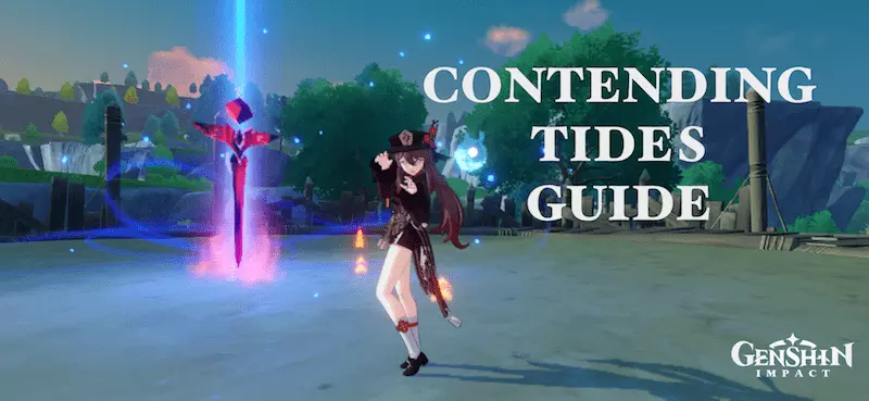 Genshin Impact: Contending Tides Guide - Guides & News Genshin Impact: Contending Tides Guide - Guides & News
