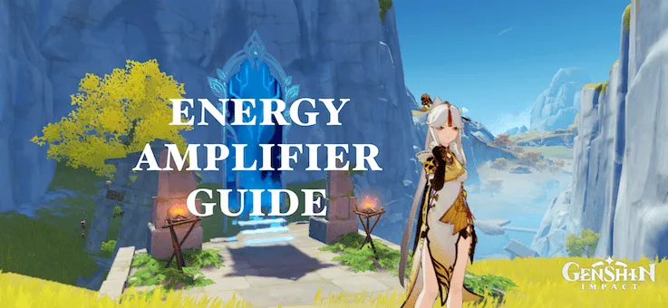 Genshin Impact: Energy Amplifier Event Guide - Guides & News Genshin Impact: Energy Amplifier Event Guide - Guides & News