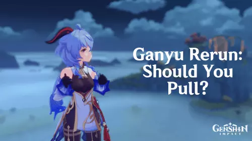 Genshin Impact: Should you pull for Ganyu's Rerun?  - Guides & News