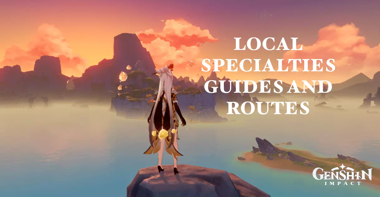 Genshin Impact: Mondstadt and Liyue Specialties Guide and Route - Guides & News Genshin Impact: Mondstadt and Liyue Specialties Guide and Route - Guides & News