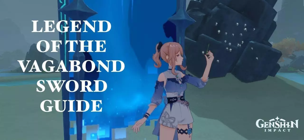 Genshin Impact: Legend of the Vagabond Sword Guide - Guides & News Genshin Impact: Legend of the Vagabond Sword Guide - Guides & News