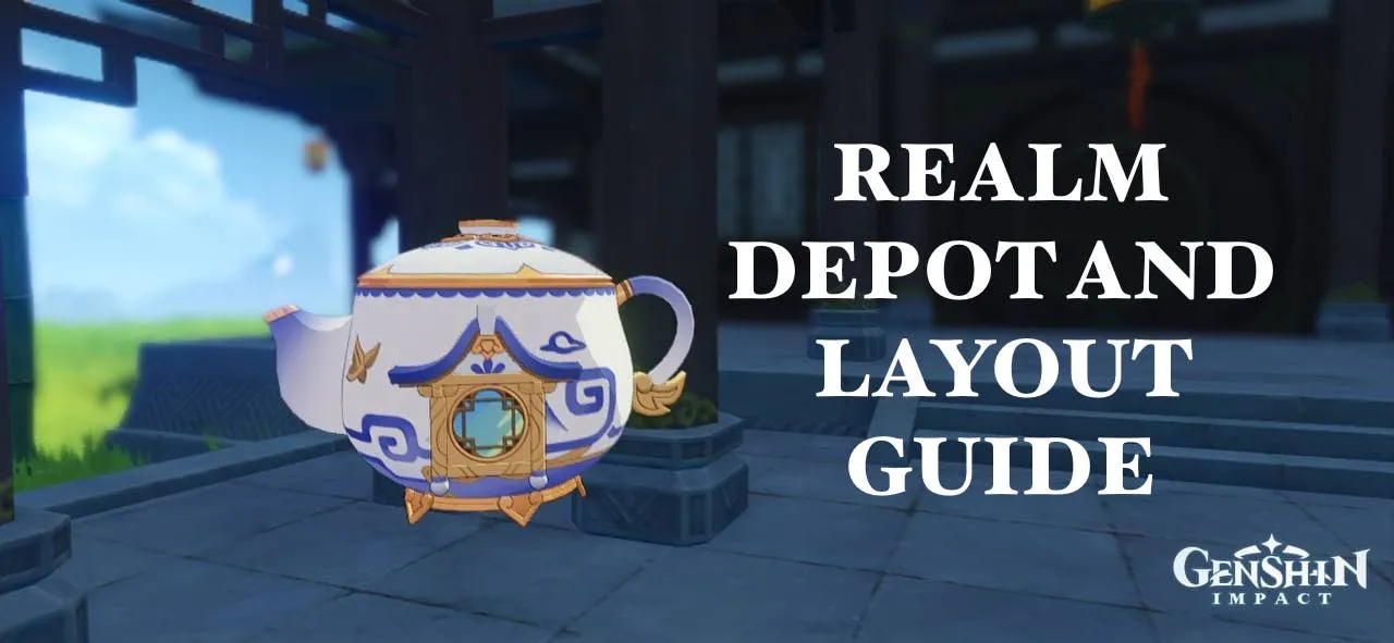 Genshin Impact: Serenitea Pot Realm Depot and Changing Realms - Guides & News Genshin Impact: Serenitea Pot Realm Depot and Changing Realms - Guides & News