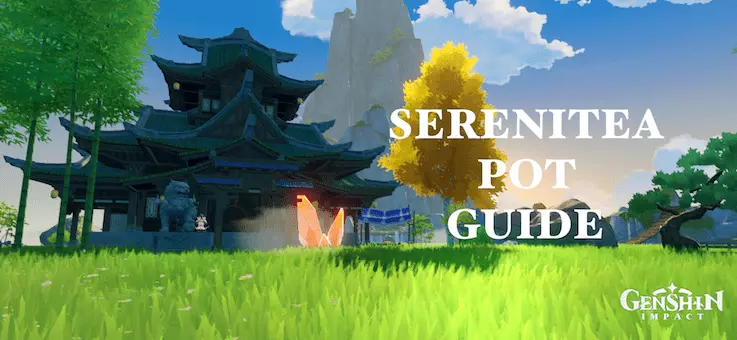 Genshin Impact: Serenitea Pot Guide - Guides & News Genshin Impact: Serenitea Pot Guide - Guides & News