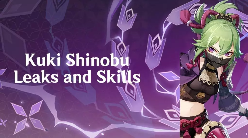Genshin Impact: Kuki Shinobu Leaks, Skills and Constellations - Guides & News Genshin Impact: Kuki Shinobu Leaks, Skills and Constellations - Guides & News