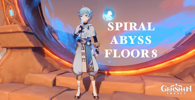 Genshin Impact: Spiral Abyss Floor 8 Guide and Team Setup - Guides & News