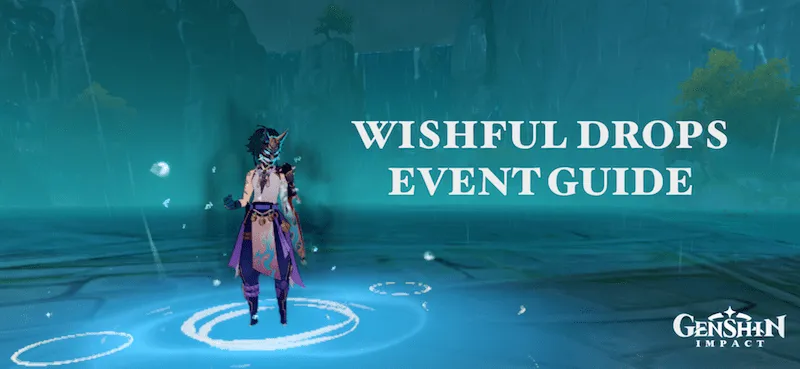Genshin Impact: Wishful Drops Event Guide - Guides & News