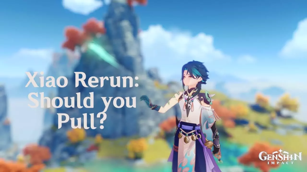 Genshin Impact: Should You Pull for Xiao in his Rerun? - Guides & News Genshin Impact: Should You Pull for Xiao in his Rerun? - Guides & News